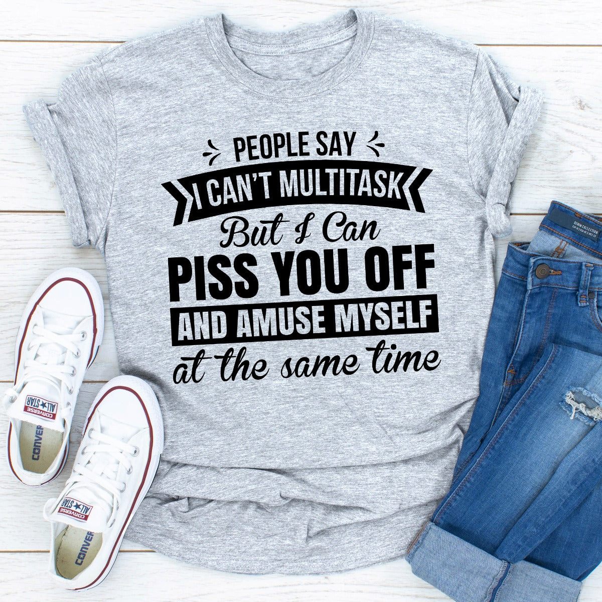 People Say I Can't Multitask T-Shirt-18