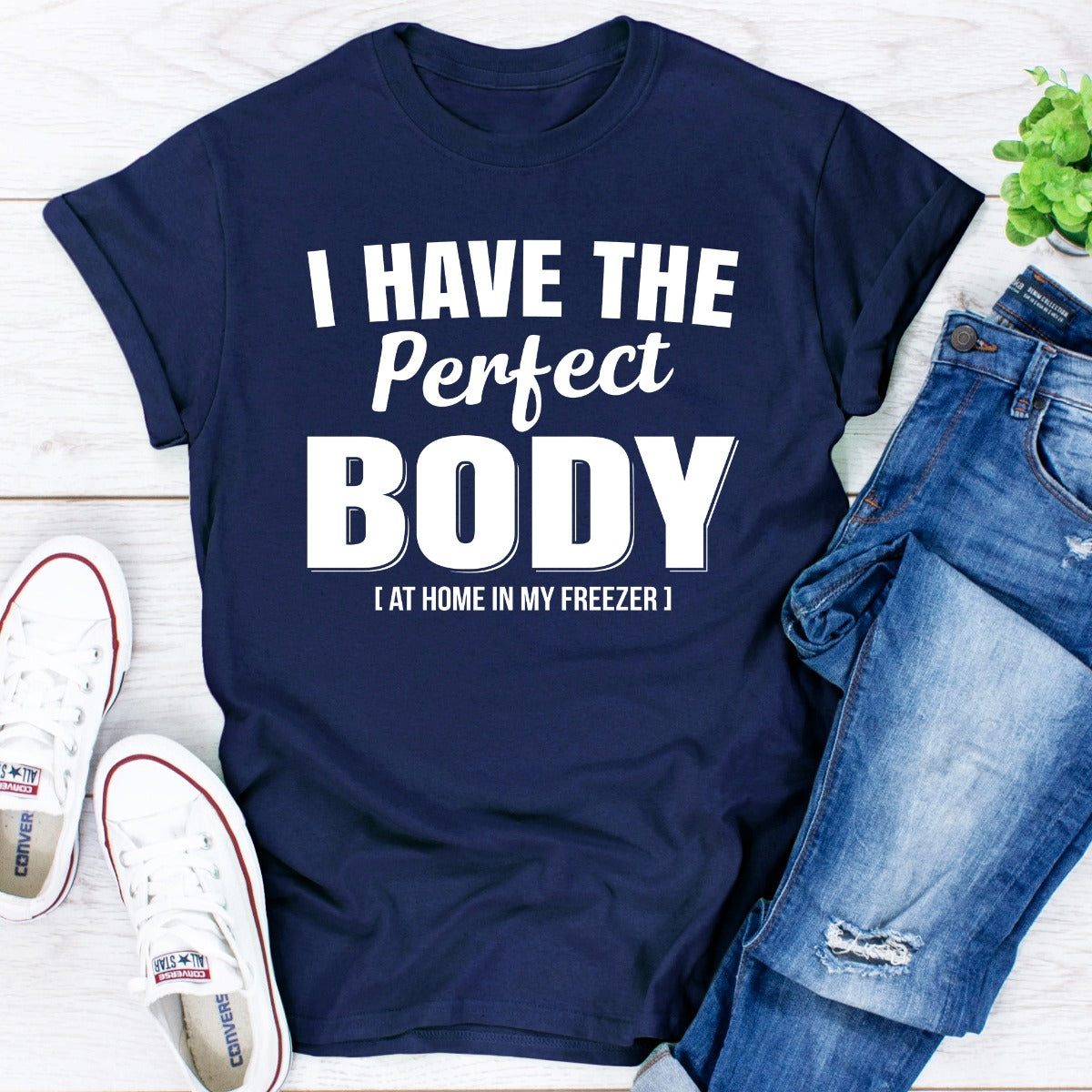 I Have The Perfect Body T-Shirt-11