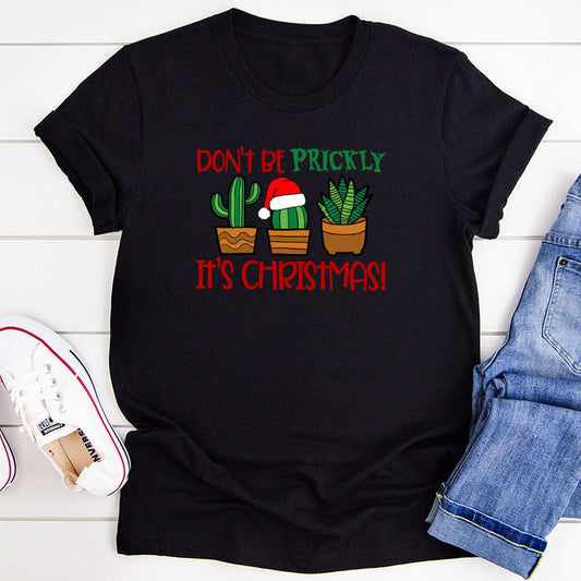 Don't Be Prickly It's Christmas T-Shirt-0