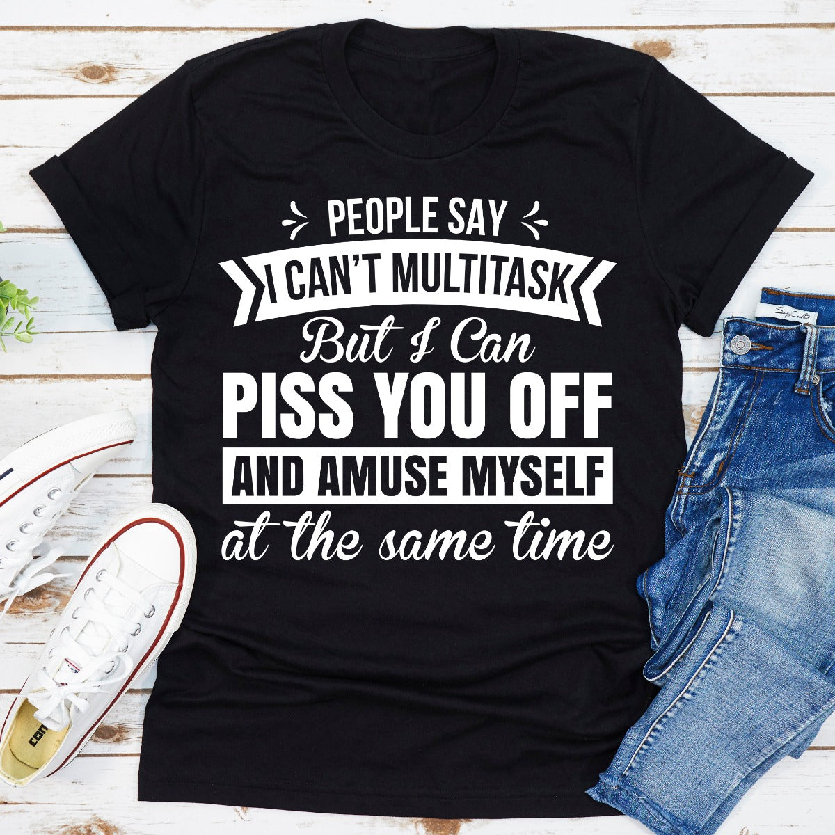 People Say I Can't Multitask T-Shirt-10