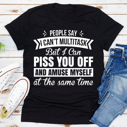 People Say I Can't Multitask T-Shirt-10