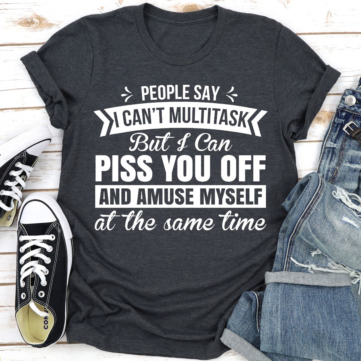 People Say I Can't Multitask T-Shirt-13