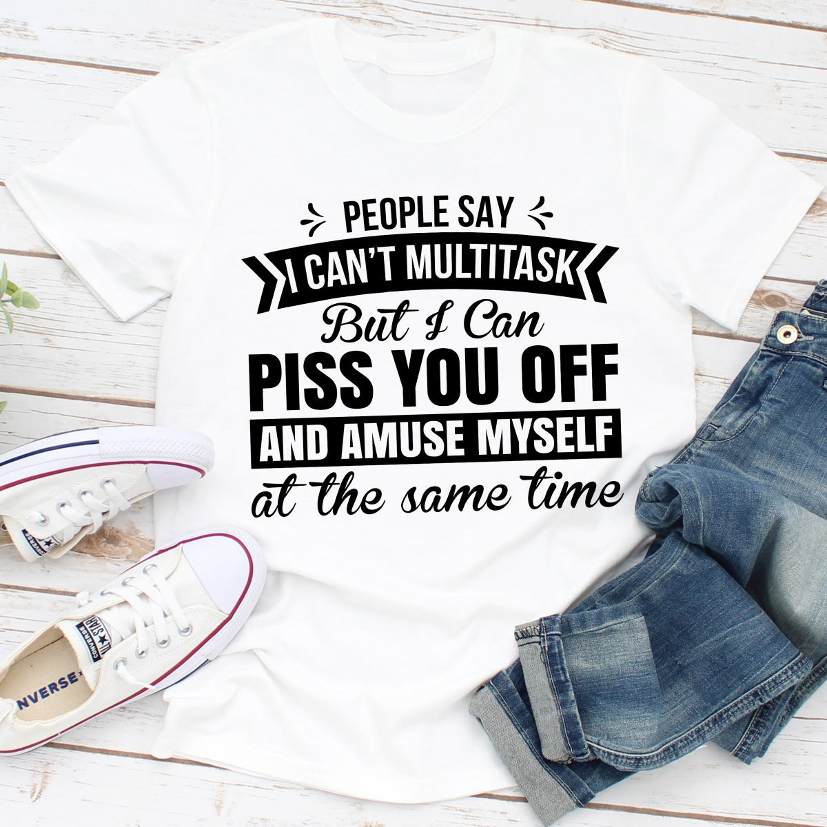 People Say I Can't Multitask T-Shirt-3