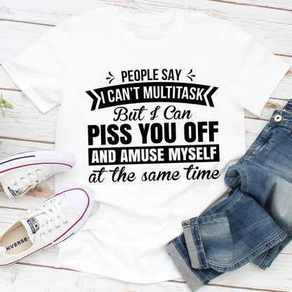 People Say I Can't Multitask T-Shirt-3